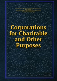 Corporations for Charitable and Other Purposes