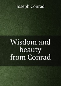 Wisdom and beauty from Conrad