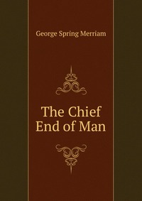 The Chief End of Man