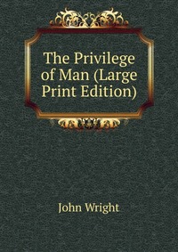 The Privilege of Man (Large Print Edition)