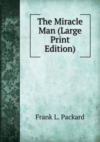 The Miracle Man (Large Print Edition)