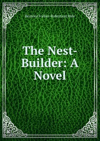 The Nest-Builder: A Novel