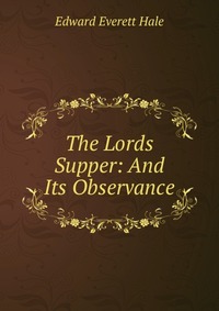 The Lords Supper: And Its Observance