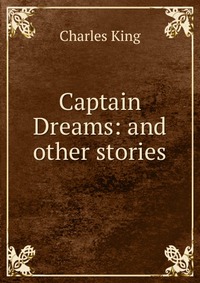 Captain Dreams: and other stories