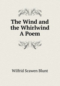 The Wind and the Whirlwind A Poem