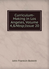 Curriculum-Making in Los Angeles, Volume 4,&Nbsp;Issue 20