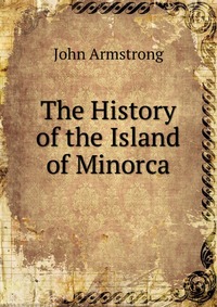 The History of the Island of Minorca