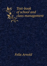 Text-book of school and class management