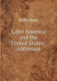 Latin America and the United States: Addresses