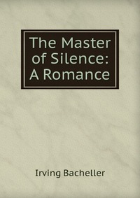 The Master of Silence: A Romance