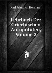 Lehrbuch Der Griechischen Antiquitaten, Volume 2