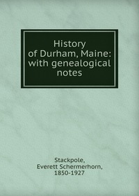 History of Durham, Maine: with genealogical notes