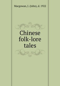 Chinese folk-lore tales