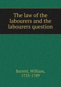 The law of the labourers and the labourers question