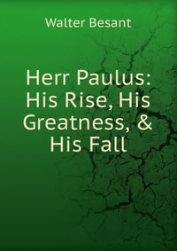 Herr Paulus: His Rise, His Greatness, & His Fall