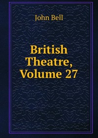 British Theatre, Volume 27