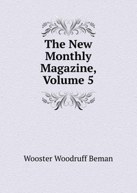 The New Monthly Magazine, Volume 5