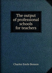 The output of professional schools for teachers