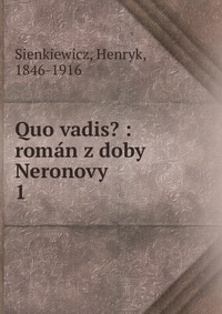 Quo vadis? : roman z doby Neronovy