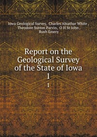 Report on the Geological Survey of the State of Iowa