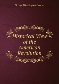 Historical View of the American Revolution