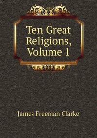 Ten Great Religions, Volume 1