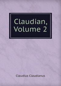 Claudian, Volume 2