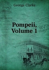 Pompeii, Volume 1