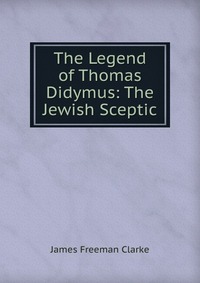 The Legend of Thomas Didymus: The Jewish Sceptic