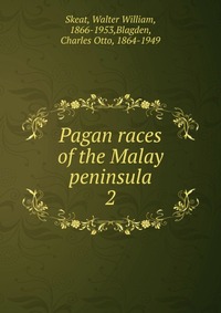 Pagan races of the Malay peninsula