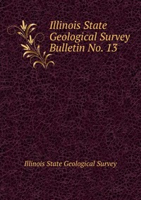 Illinois State Geological Survey Bulletin No. 13