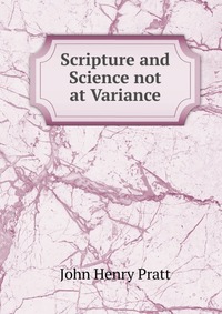 Scripture and Science not at Variance