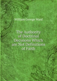 The Authority of Doctrinal Decisions Which are Not Definitions of Faith