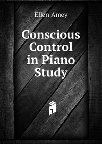 Conscious Control in Piano Study