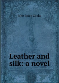 Leather and silk: a novel