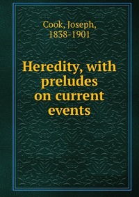 Heredity, with preludes on current events