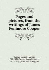 Pages and pictures, from the writings of James Fenimore Cooper