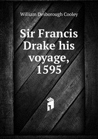 Sir Francis Drake his voyage, 1595