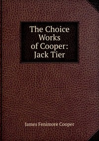 The Choice Works of Cooper: Jack Tier