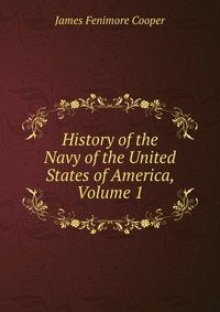 History of the Navy of the United States of America, Volume 1