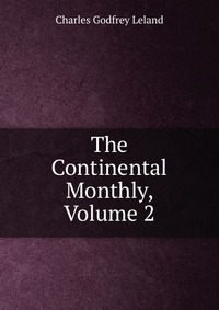 The Continental Monthly, Volume 2