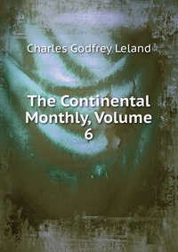 The Continental Monthly, Volume 6