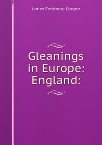 Gleanings in Europe: England: