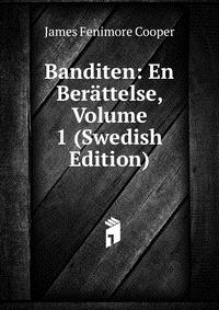 Banditen: En Berattelse, Volume 1 (Swedish Edition)