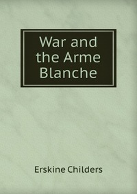 War and the Arme Blanche