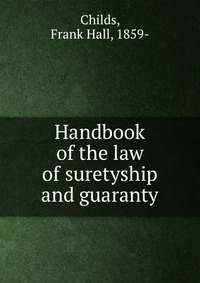 Handbook of the law of suretyship and guaranty