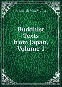 Buddhist Texts from Japan, Volume 1