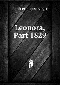 Leonora, Part 1829