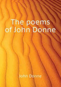 The poems of John Donne