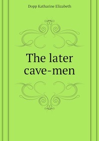 The later cave-men